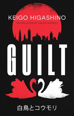 Guilt: by the million-copy bestselling author of The Devotion of Suspect X cover image