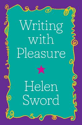 Writing with Pleasure Helen Sword 9780691191775