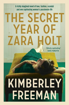 The Secret Year of Zara Holt: A richly imagined story of fashion, scandal, betrayal and undying love cover image