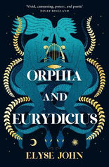 Orphia and Eurydicius Elyse John 9781460763032