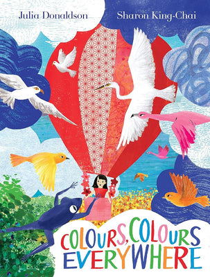 Colours, Colours Everywhere: A lift-the-flap adventure from an award-winning duo cover image