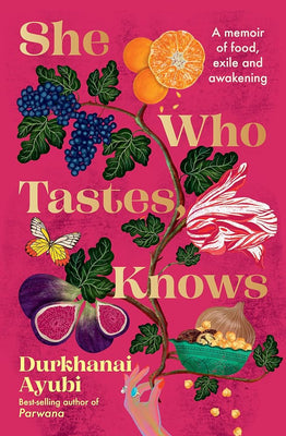 She Who Tastes, Knows: A memoir of food, exile and awakening cover image