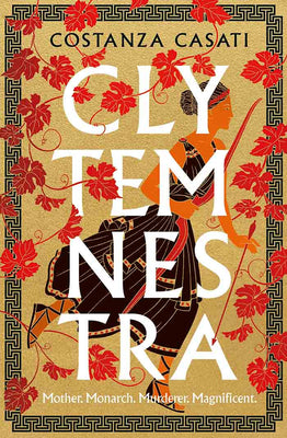 Clytemnestra: The spellbinding retelling of Greek mythology's greatest heroine