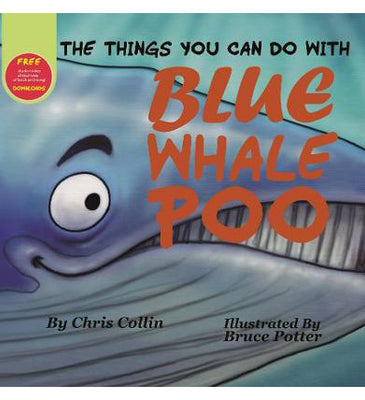 The Things You Can Do With Blue Whale Poo Chris Collin 9780648712107