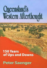 Queensland's Western Afterthought: 150 Years of Ups and Downs