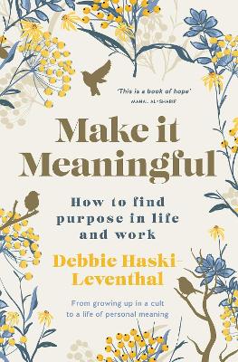 	Make it Meaningful: Finding Purpose in Life and Work