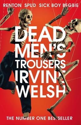 Dead Men's Trousers Irvine Welsh